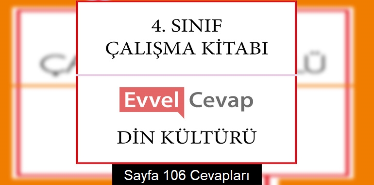 4. Sınıf Din Kültürü Çalışma Kitabı Cevapları Sayfa 106
