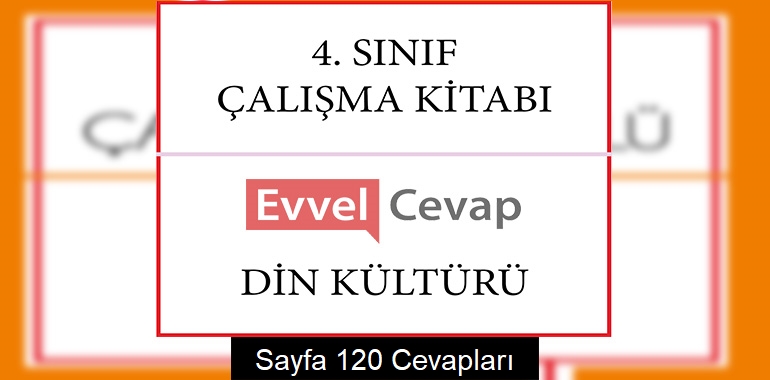 4. Sınıf Din Kültürü Çalışma Kitabı Cevapları Sayfa 120
