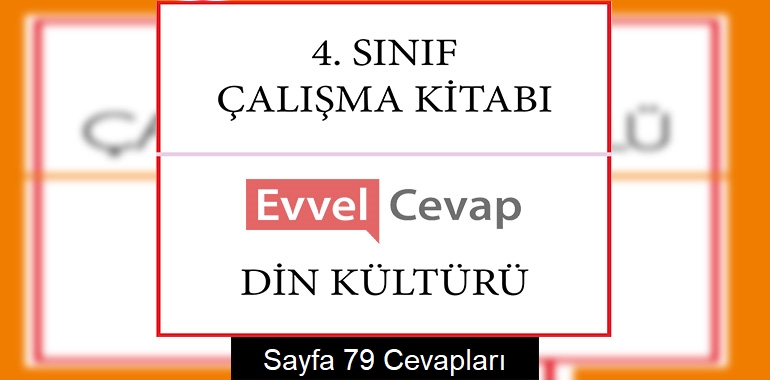 4. Sınıf Din Kültürü Çalışma Kitabı Cevapları Sayfa 79