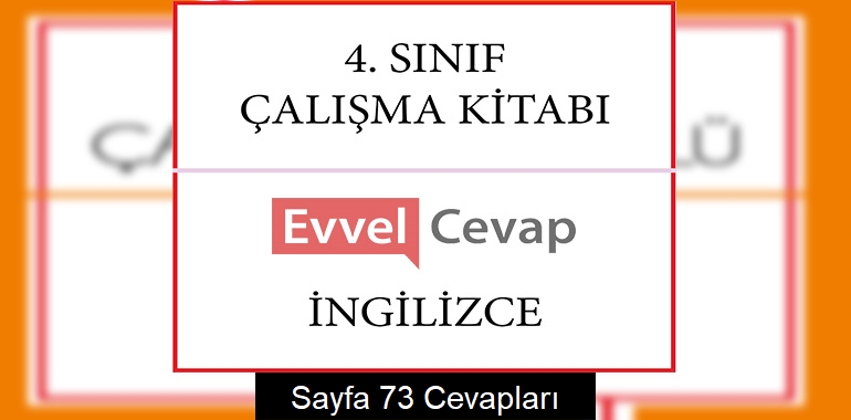 4. Sınıf İngilizce Çalışma Kitabı Cevapları Sayfa 73 (1. Dönem)