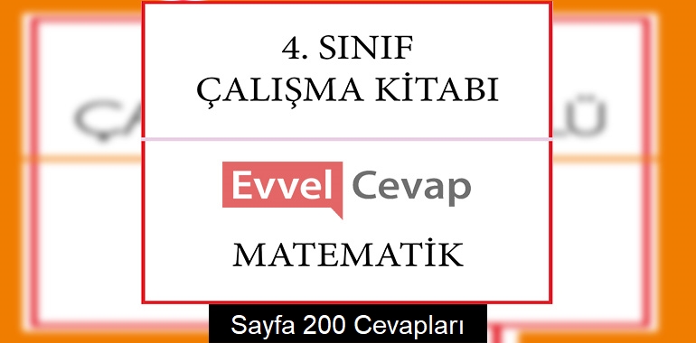 4. Sınıf Matematik Çalışma Kitabı Cevapları Sayfa 200