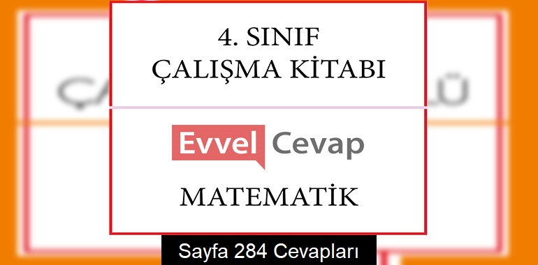 4. Sınıf Matematik Çalışma Kitabı Cevapları Sayfa 284