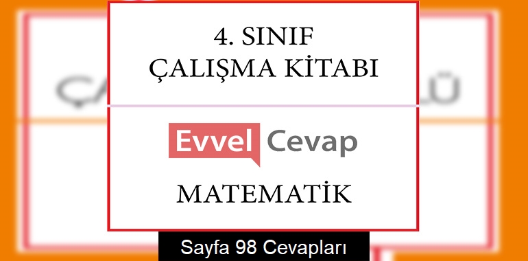 4. Sınıf Matematik Çalışma Kitabı Cevapları Sayfa 98