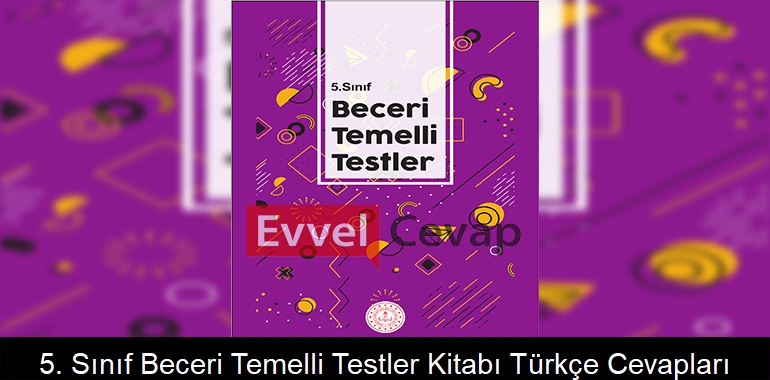 5. Sınıf Beceri Temelli Testler Kitabı Türkçe Cevapları