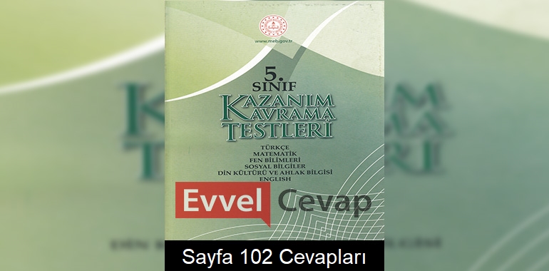 5. Sınıf Kazanım Kavrama Testleri Cevapları Sayfa 102