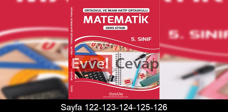 5. Sınıf Özgün Yayınları Matematik Ders Kitabı Cevapları Sayfa 122-123-124-125-126