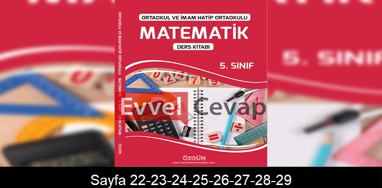 5. Sınıf Özgün Yayınları Matematik Ders Kitabı Cevapları Sayfa 22-23-24-25-26-27-28-29