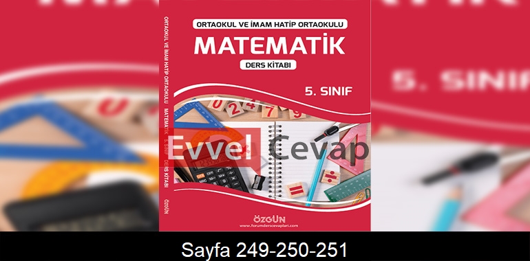 5. Sınıf Özgün Yayınları Matematik Ders Kitabı Cevapları Sayfa 249-250-251