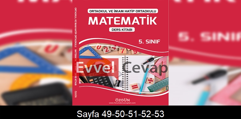 5. Sınıf Özgün Yayınları Matematik Ders Kitabı Cevapları Sayfa 49-50-51-52-53
