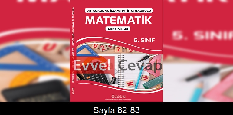 5. Sınıf Özgün Yayınları Matematik Ders Kitabı Cevapları Sayfa 82-83
