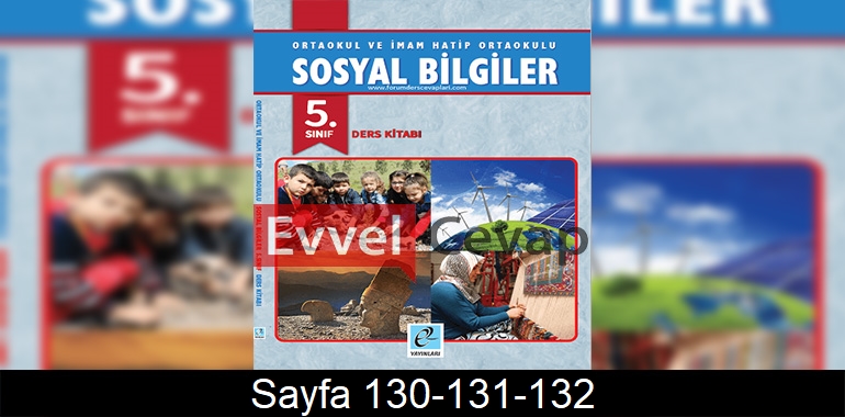 5. Sınıf Sosyal Bilgiler Ders Kitabı Cevapları E Kare Yayıncılık Sayfa 130-131-132
