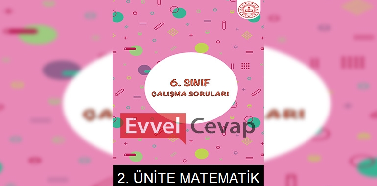 6. Sınıf Matematik Çalışma Soruları 2. Ünite Cevapları