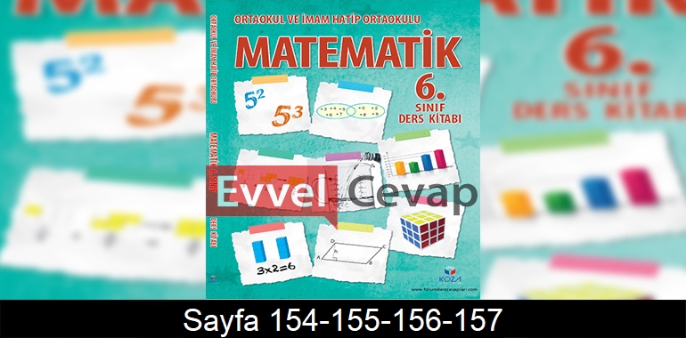 6. Sınıf Matematik Ders Kitabı Cevapları Koza Yayınları Sayfa 154-155-156-157