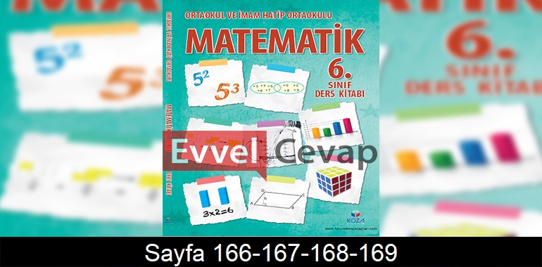 6. Sınıf Matematik Ders Kitabı Cevapları Koza Yayınları Sayfa 166-167-168-169
