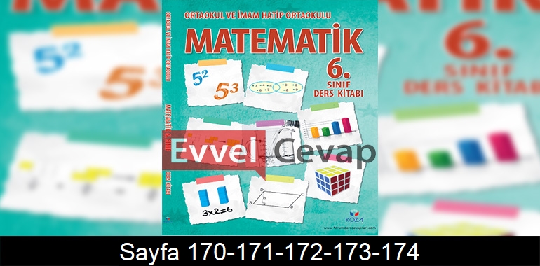 6. Sınıf Matematik Ders Kitabı Cevapları Koza Yayınları Sayfa 170-171-172-173-174