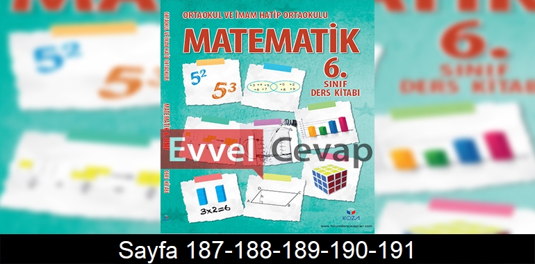 6. Sınıf Matematik Ders Kitabı Cevapları Koza Yayınları Sayfa 187-188-189-190-191