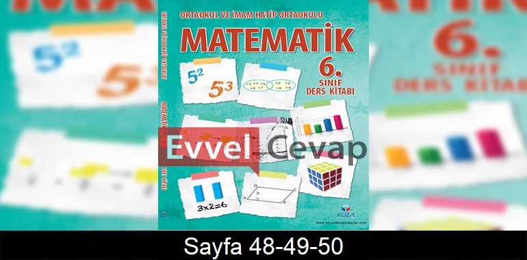 6. Sınıf Matematik Ders Kitabı Cevapları Koza Yayınları Sayfa 48-49-50