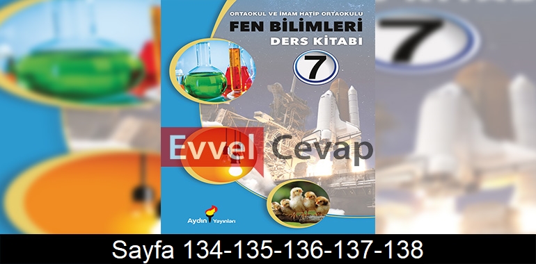 7. Sınıf Aydın Yayınları Fen Bilimleri Ders Kitabı Cevapları Sayfa 134-135-136-137-138