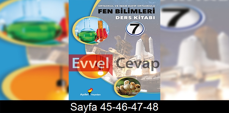 7. Sınıf Aydın Yayınları Fen Bilimleri Ders Kitabı Cevapları Sayfa 45-46-47-48