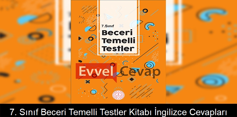 7. Sınıf Beceri Temelli Testler Kitabı İngilizce Cevapları