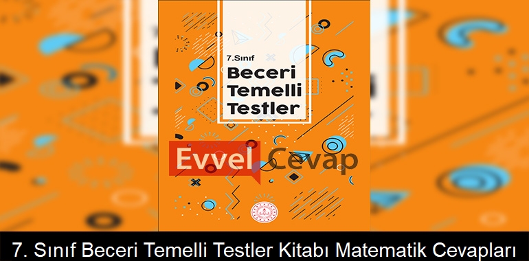 7. Sınıf Beceri Temelli Testler Kitabı Matematik Cevapları