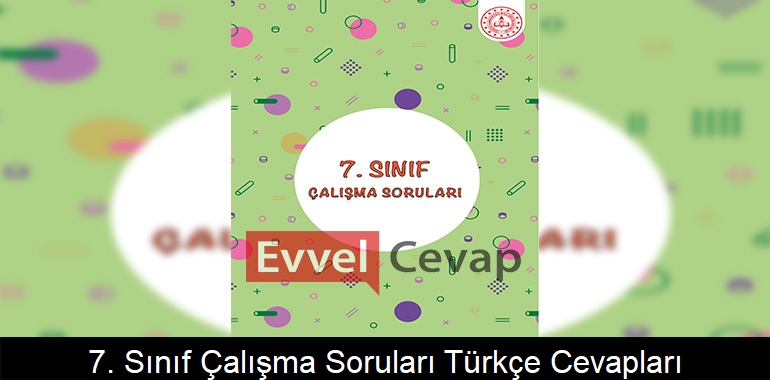 7. Sınıf Çalışma Soruları Türkçe Cevapları