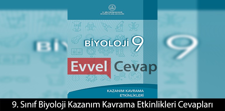 9. Sınıf Biyoloji Kazanım Kavrama Etkinlikleri Cevapları