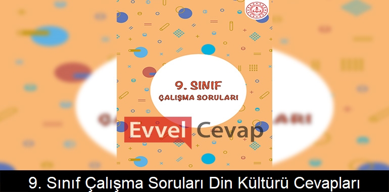 9. Sınıf Çalışma Soruları Din Kültürü Cevapları