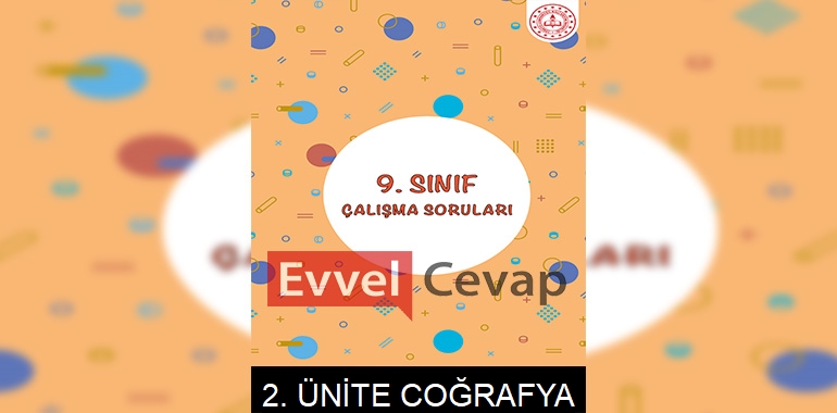 9. Sınıf Coğrafya Çalışma Soruları 2. Ünite Cevapları