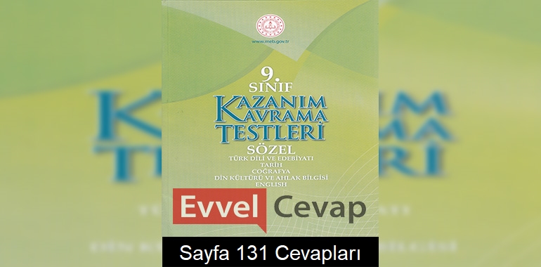 9. Sınıf Kazanım Kavrama Testleri Cevapları Sayfa 131 (Sözel)