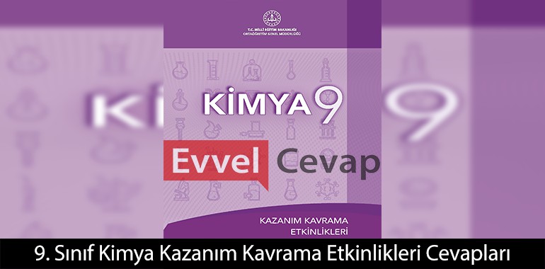 9. Sınıf Kimya Kazanım Kavrama Etkinlikleri Cevapları