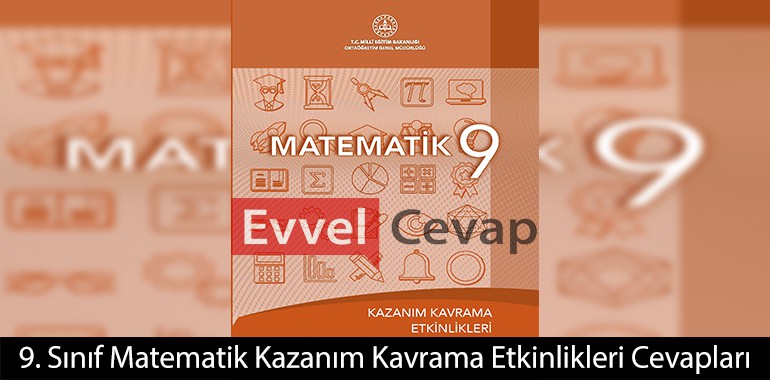 9. Sınıf Matematik Kazanım Kavrama Etkinlikleri Cevapları