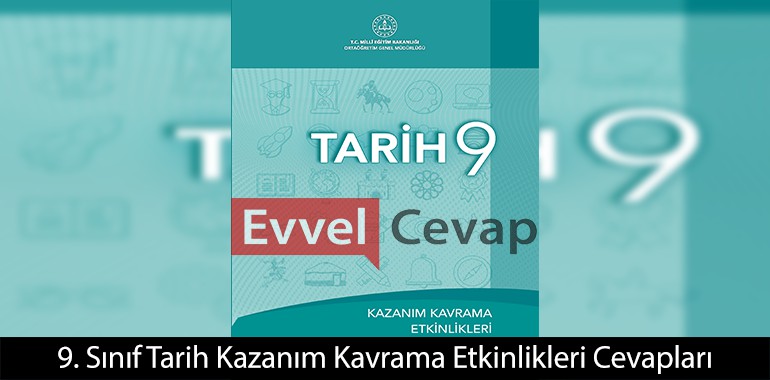 9. Sınıf Tarih Kazanım Kavrama Etkinlikleri Cevapları
