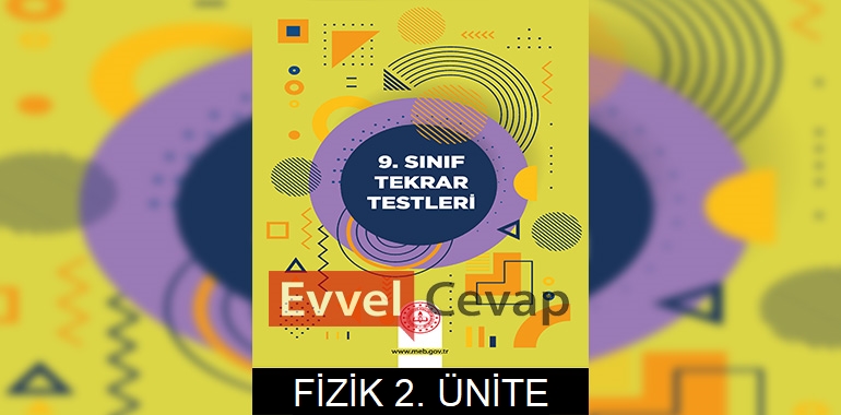9. Sınıf Tekrar Testleri Fizik 2. Ünite Cevapları