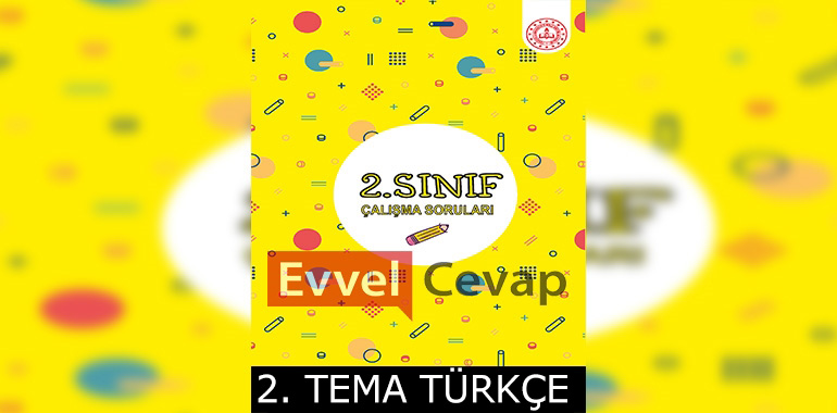 2. Sınıf Türkçe Çalışma Soruları 2. Tema Cevapları