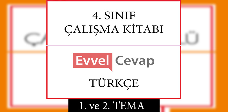 4. Sınıf Türkçe Çalışma Kitabı 1. ve 2. Tema Cevapları
