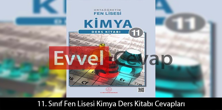 11. Sınıf Fen Lisesi Kimya Ders Kitabı Cevapları