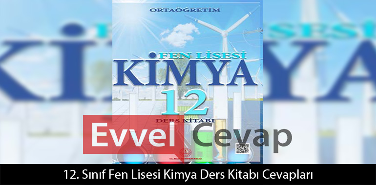12. Sınıf Fen Lisesi Kimya Ders Kitabı Cevapları
