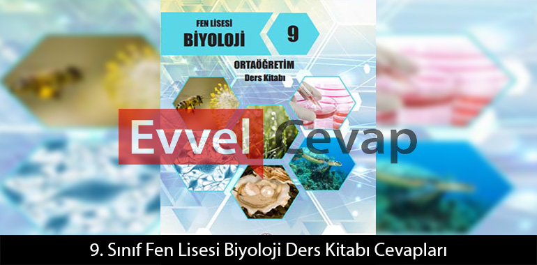 9. Sınıf Fen Lisesi Biyoloji Ders Kitabı Cevapları