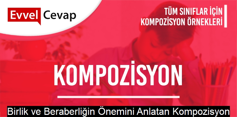 Birlik ve Beraberliğin Önemini Anlatan Kompozisyon