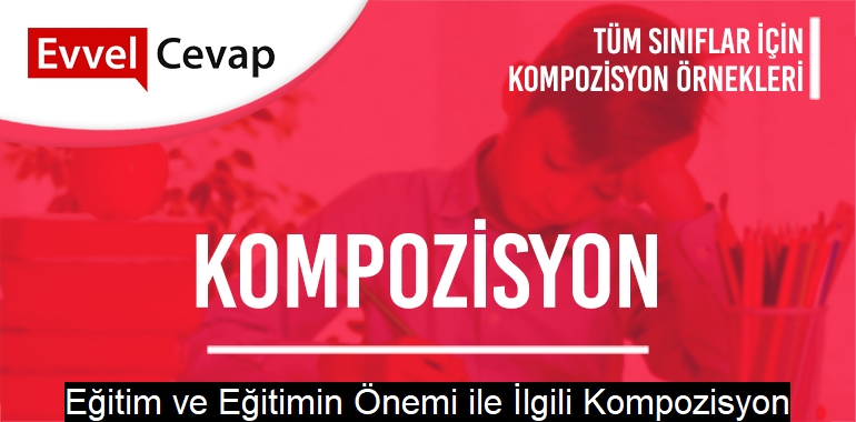 Eğitim ve Eğitimin Önemi ile İlgili Kompozisyon