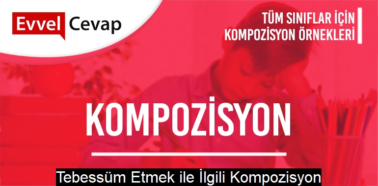 Tebessüm Etmek ile İlgili Kompozisyon