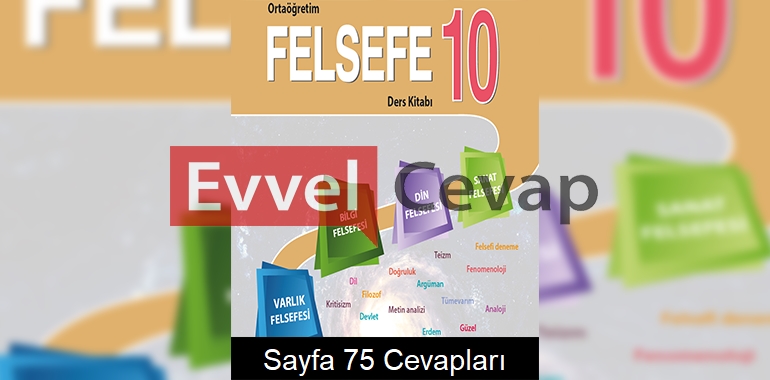 10. Sınıf Felsefe Ders Kitabı Cevapları Tuna Yayınları Sayfa 75