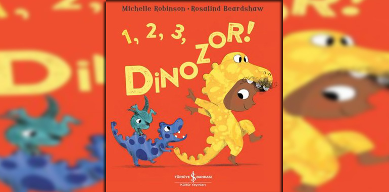 1,2,3 Dinozor! Kitap Özeti Michelle Robinson