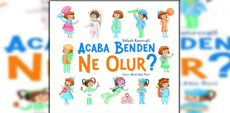 Acaba Benden Ne Olur? Kitap Özeti Gülşah Katırcıgil