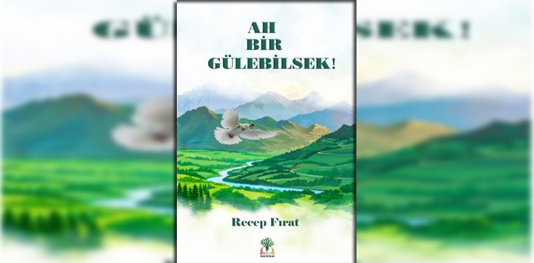 Ah Bir Gülebilsek! Kitap Özeti Recep Fırat