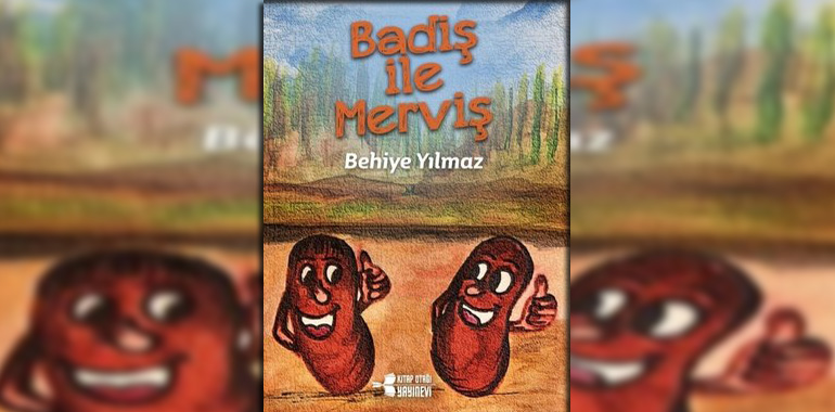 Badiş ile Merviş Kitap Özeti Behiye Yılmaz