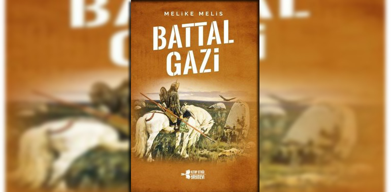 Battal Gazi Kitap Özeti Melike Melis