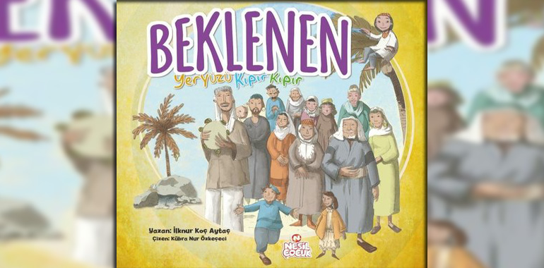 Beklenen - Yeryüzü Kıpır Kıpır Kitap Özeti İlknur Koç Aytaç