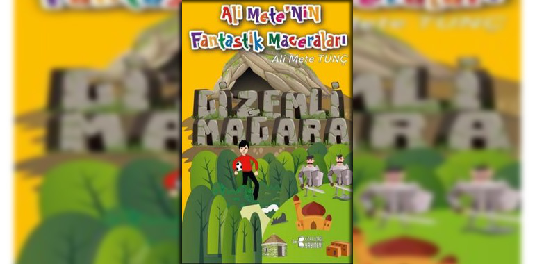 Gizemli Mağara - Ali Mete'nin Fantastik Maceraları Kitap Özeti Ali Mete Tunç